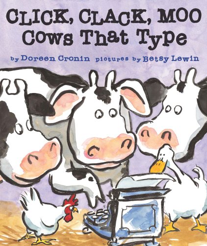 Click, Clack, Moo: Cows That Type (Classic Board Books) by Doreen Cronin