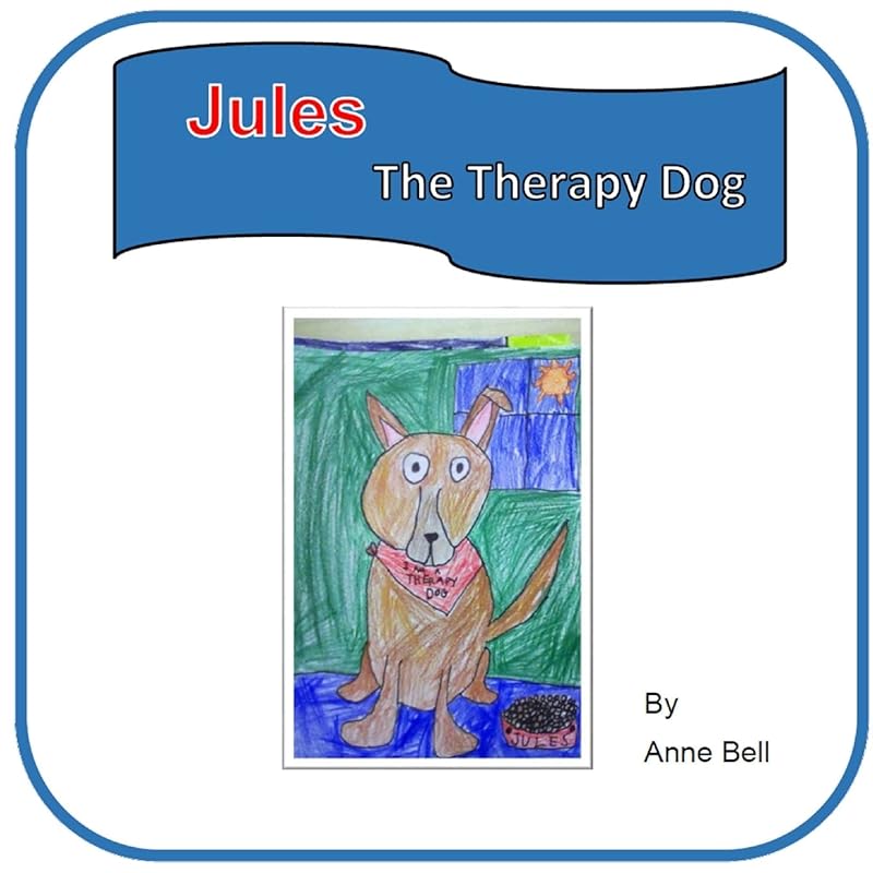 Jules The Therapy Dog by Anne Bell