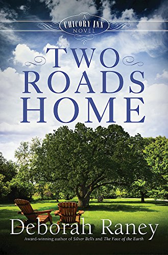 Two Roads Home: A Chicory Inn Novel - Book 2 by Deborah Raney