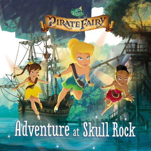 Disney Fairies: The Pirate Fairy: Adventure at Skull Rock by Kirsten Mayer