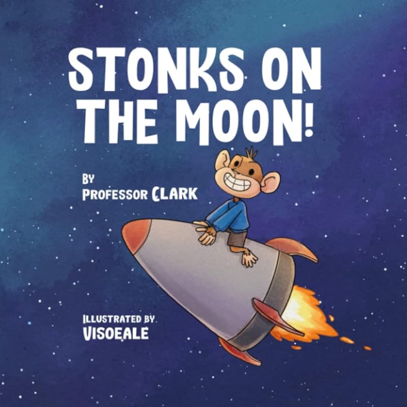 Stonks On The Moon! (The Stonks Series) by Professor Clark