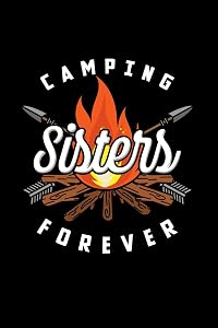 Camping Sisters Forever: 120 Pages I 6x9 I Dot Grid I Funny Camping, Tent & Hiking Gifts