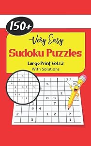 Very Easy Sudoku Puzzles: Puzzle Activity Paperback Book For Adults And Kids Vol. 13