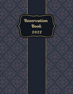 Reservation Book 2022: Daily Reserve Log Book For Restaurant Schedule Tracker 366 Day Guest Booking Hostess Table
