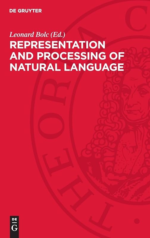 Representation and Processing of Natural Language by Leonard Bolc