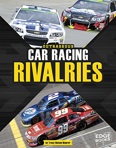 Outrageous Car Racing Rivalries by Tracy Nelson Maurer