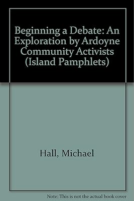 Beginning a Debate: An Exploration by Ardoyne Community Activists (Island Pamphlets)