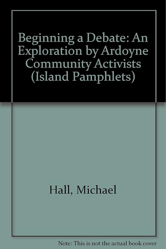 Beginning a Debate: An Exploration by Ardoyne Community Activists (Island Pamphlets) by Michael Hall