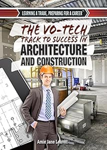 The Vo-Tech Track to Success in Architecture and Construction