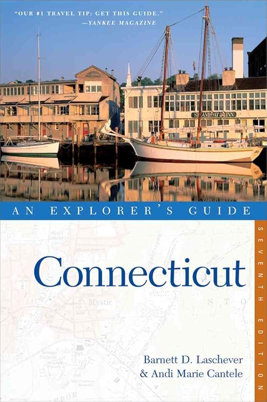 Explorer's Guide Connecticut (Explorer's Complete) by Barnett D. Laschever
