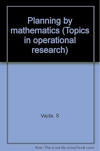 Planning by mathematics (Topics in operational research)