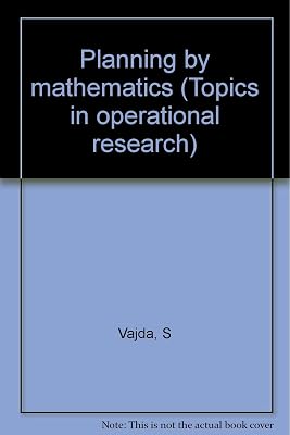 Planning by mathematics (Topics in operational research)