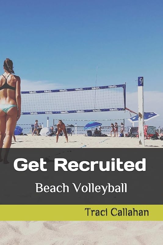 Get Recruited: Beach Volleyball by Traci Callahan