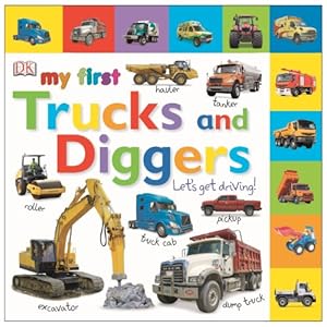 Tabbed Board Books: My First Trucks and Diggers: Let's Get Driving!