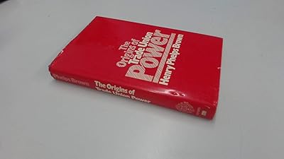 The Origins of Trade Union Power