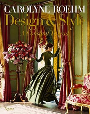 Carolyne Roehm: Design & Style: A Constant Thread