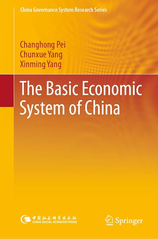 The Basic Economic System of China (China Governance System Research Series) by Changhong Pei