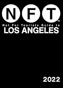 Not For Tourists Guide to Los Angeles 2022 by Not For Tourists