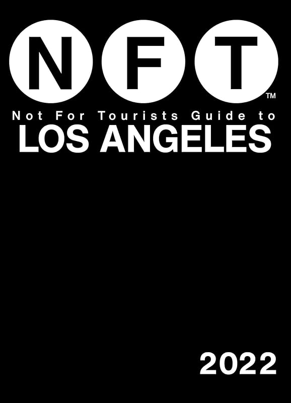 Not For Tourists Guide to Los Angeles 2022 by Not For Tourists