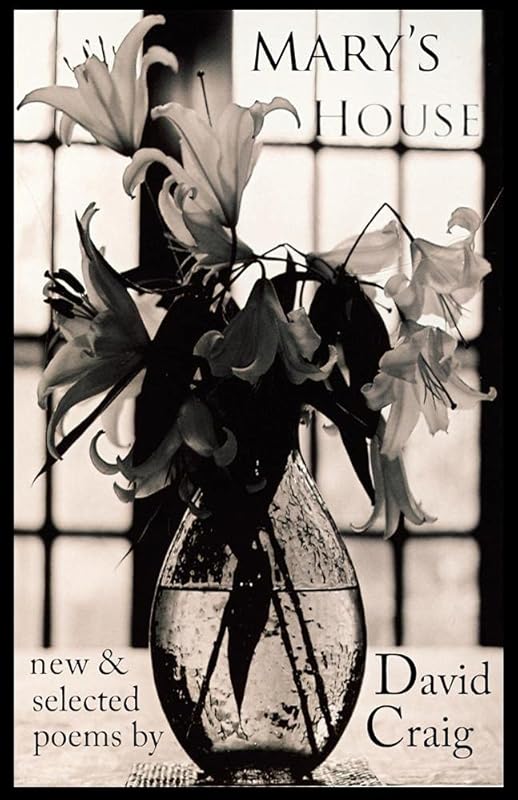 Mary's House: New and Selected Poems by David Craig