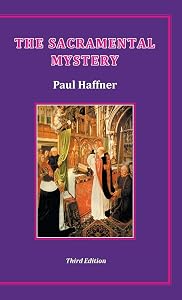 The Sacramental Mystery by Paul Haffner
