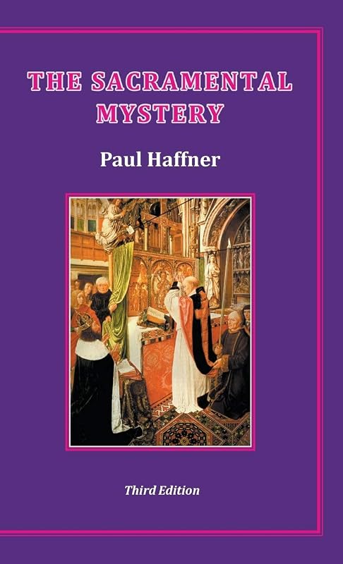 The Sacramental Mystery by Paul Haffner