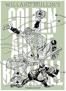 Willard Mullin's Golden Age Of Baseball Drawings 1934-1972 by Willard Mullin