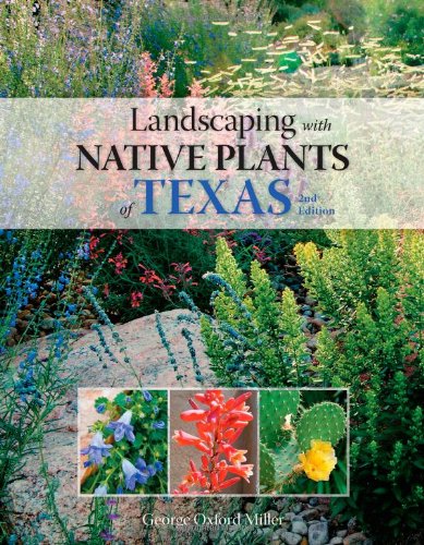 Landscaping with Native Plants of Texas - 2nd Edition by George Oxford Miller