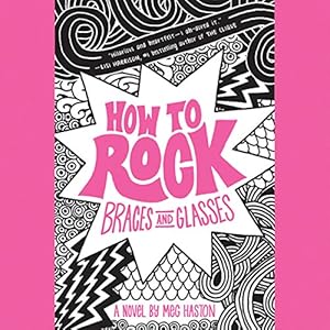 How to Rock Braces and Glasses by Meg Haston