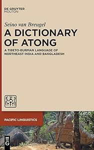 A Dictionary of Atong: A Tibeto-Burman Language of Northeast India and Bangladesh (Issn, 664) by Seino van Breugel