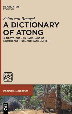 A Dictionary of Atong: A Tibeto-Burman Language of Northeast India and Bangladesh (Issn, 664)