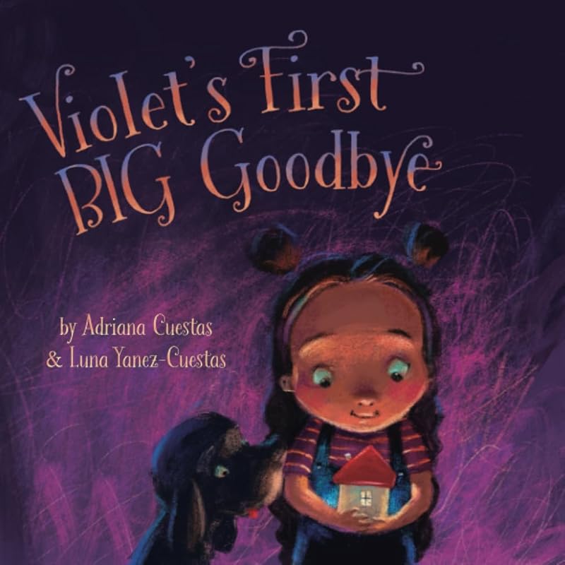 Violet's First Big Goodbye by Adriana Cuestas