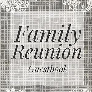 Family Reunion Guestbook: Grey Vintage Guest Event Signing Book - Visitor Message Log Organizer w/ Photo Space - Name Registry Comment Advice Well ... Present for Special Memories/Party Reception