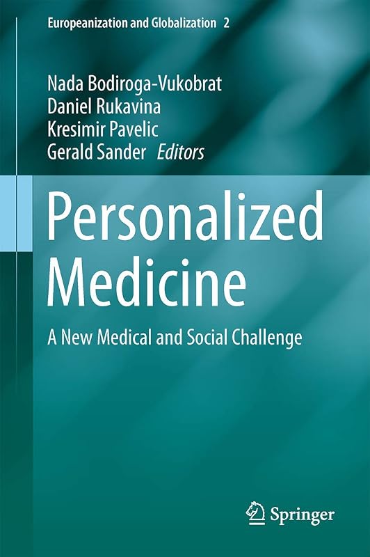 Personalized Medicine: A New Medical and Social Challenge (Europeanization and Globalization, 2) by Nada Bodiroga-Vukobrat
