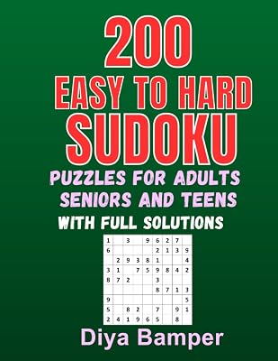 200 Easy To Hard Sudoku Puzzles For Adults Seniors And Teens With Full Solutions: Keep your Brain Young, Three Skill Levels: Easy, Medium and Hard
