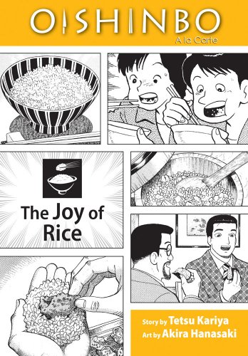 Oishinbo: &agrave; la Carte, Vol. 6: The Joy of Rice by Tetsu Kariya