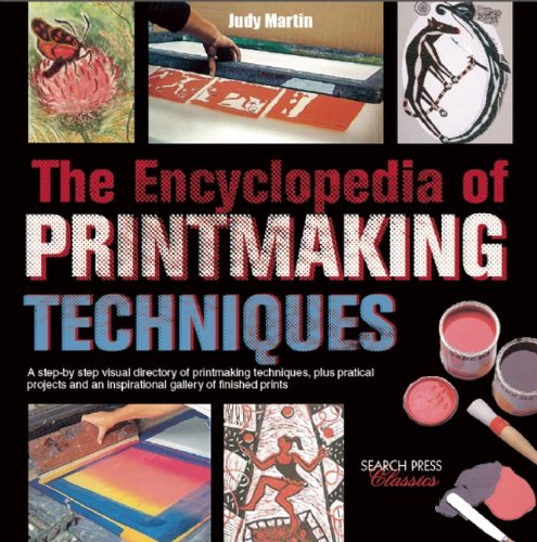 The Encyclopedia of Printmaking Techniques by Judy Martin