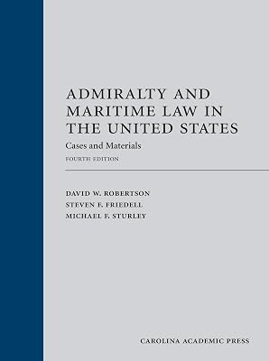 Admiralty and Maritime Law in the United States: Cases and Materials