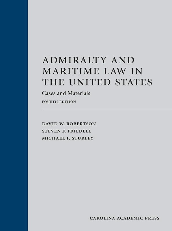 Admiralty and Maritime Law in the United States: Cases and Materials by David Robertson