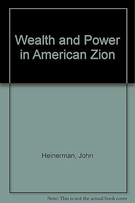 Wealth and Power in American Zion