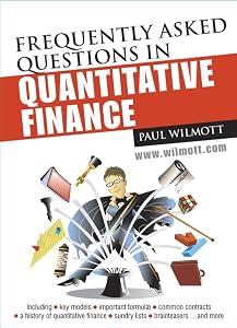 Frequently Asked Questions in Quantitative Finance (Wiley Series in Financial Engineering) by Paul Wilmott