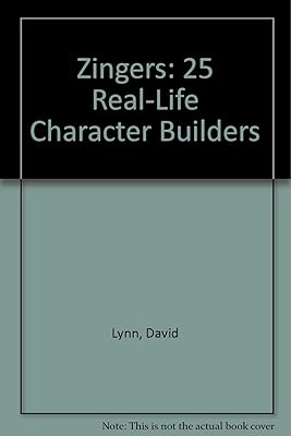 Zingers: 25 Real-Life Character Builders