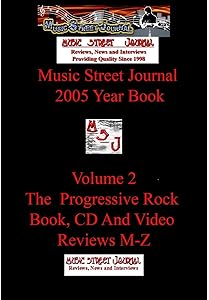 Music Street Journal: 2005 Year Book: Volume 2 - The Progressive Rock Book, CD and Video Reviews M-Z Hardcover Edition