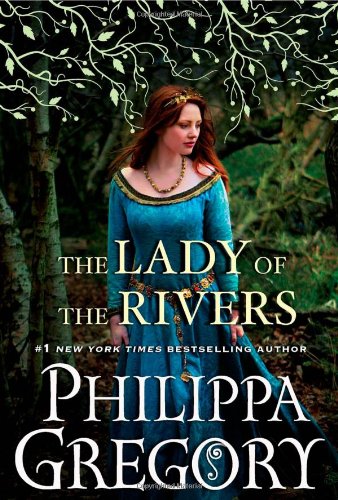 The Lady of the Rivers: A Novel by Philippa Gregory