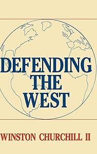 Defending the West: The Truman-Churchill Correspondence, 1945-1960 (Contributions to the Study of World History) by Gregory W. Sand