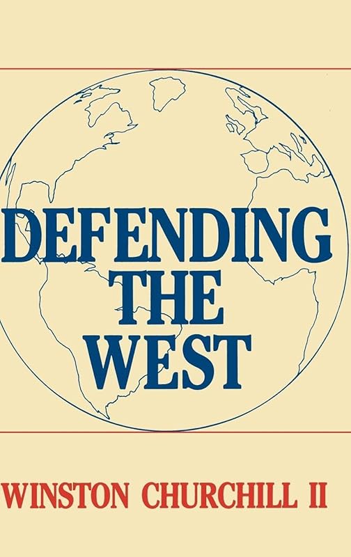 Defending the West: The Truman-Churchill Correspondence, 1945-1960 (Contributions to the Study of World History) by Gregory W. Sand