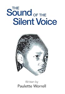 The Sound of the Silent Voice by Paulette Worrell