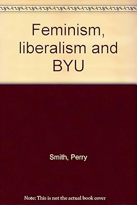 Feminism, liberalism and BYU