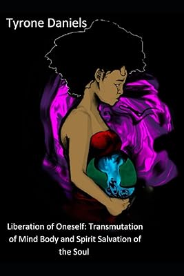 Liberation of Oneself:: Transmutation of mind body and spirit Salvation of the soul