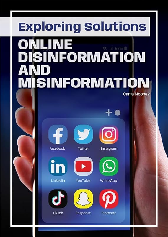 Exploring Solutions: Online Disinformation and Misinformation by Carla Mooney